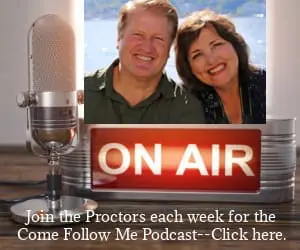 Join the Proctors each week for the Come Follow Me Podcast - CLICK HERE