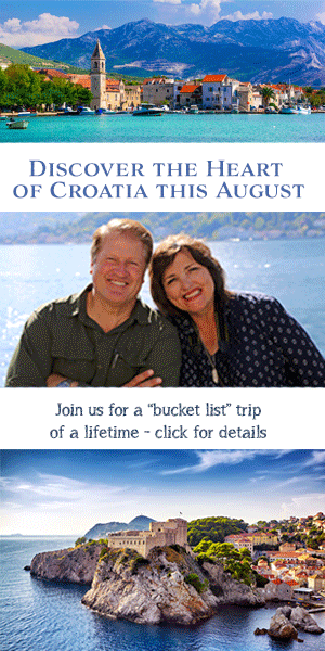 Discover the Heart of Croatia this August - Join us for a Bucket List trip of a life time. Click for details.