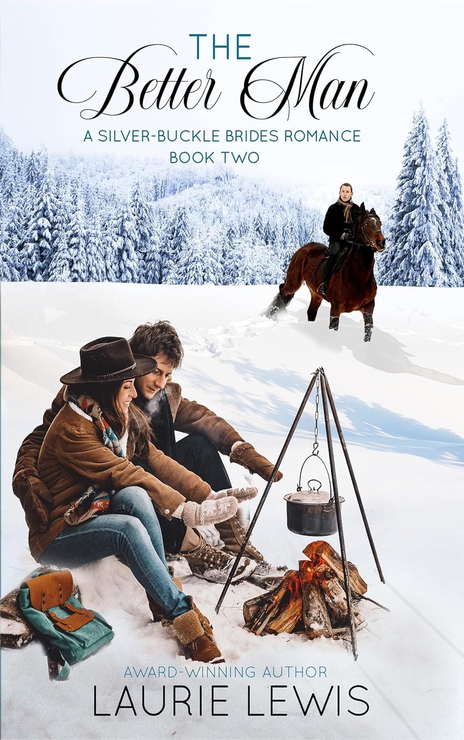 A romantic book cover featuring a cozy winter scene, a couple by a campfire, and a cowboy on horseback, representing The Better Man by Laurie Lewis.