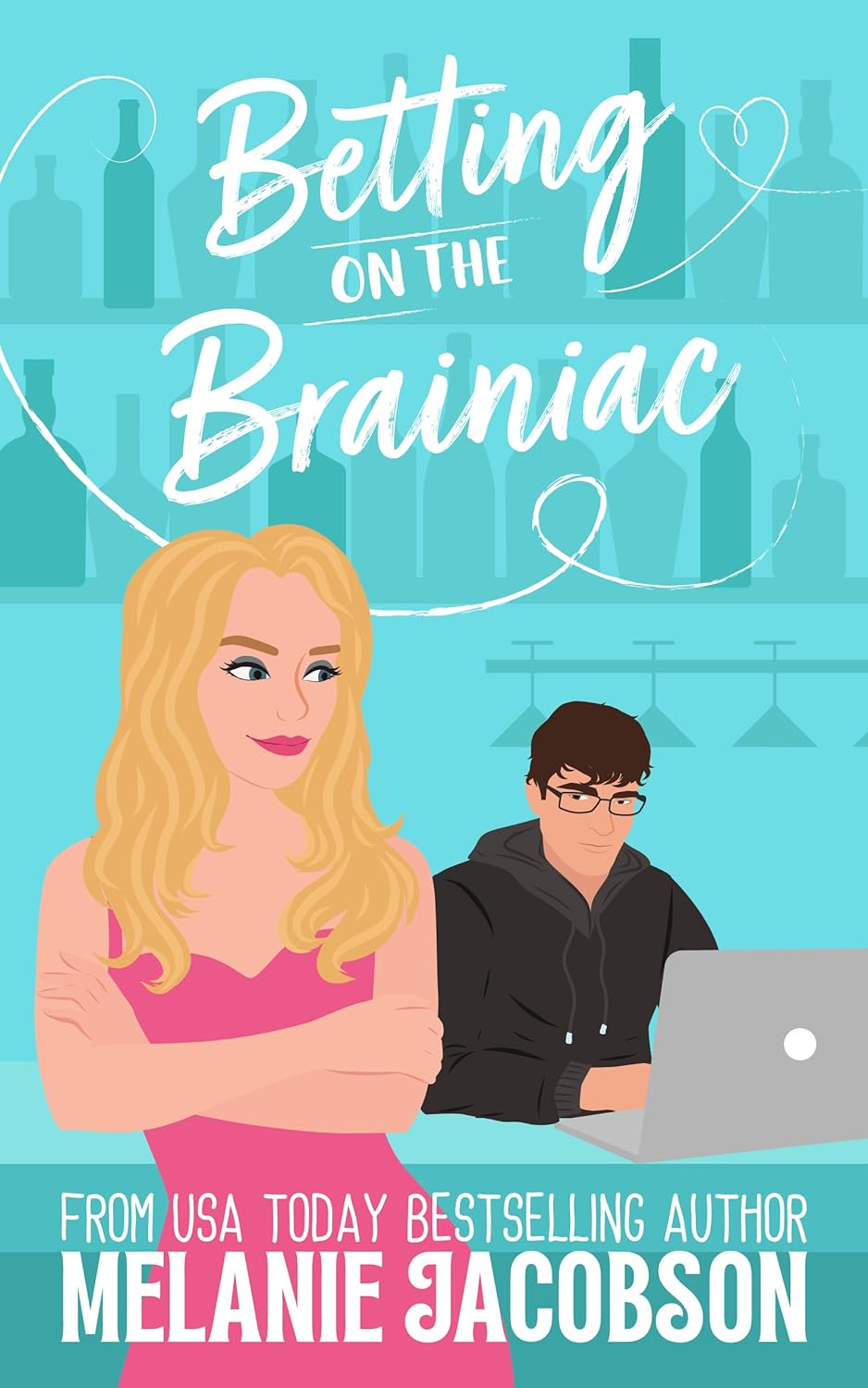 Book cover of “Betting on the Brainiac” by Melanie Jacobson featuring a blonde woman looking at a man in a hoodie working on a laptop, set against a teal background.