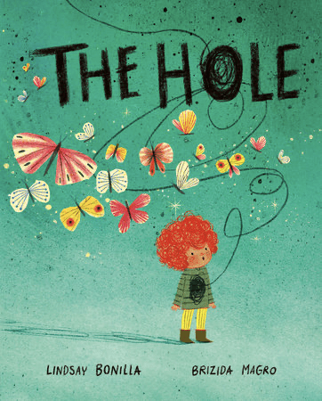 The cover of The Hole by Lindsay Bonilla, a moving picture book about a child coping with the loss of a sibling and learning to heal through memories.