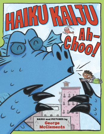 Cover of Haiku Kaiju Ah-Choo! by George McClements, a playful haiku poetry book for kids, featuring a blue monster sneezing in a cityscape.