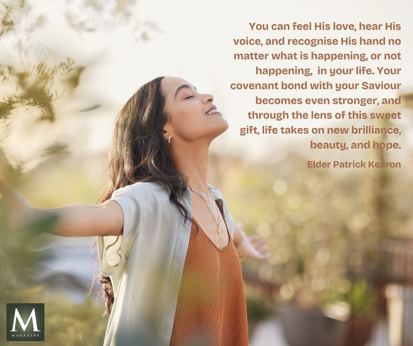 A woman stands in the sunlight, arms lifted in peace, echoing Elder Patrick Kearon’s words from General Conference: “You can feel His love, hear His voice, and recognise His hand… life takes on new brilliance, beauty, and hope.”