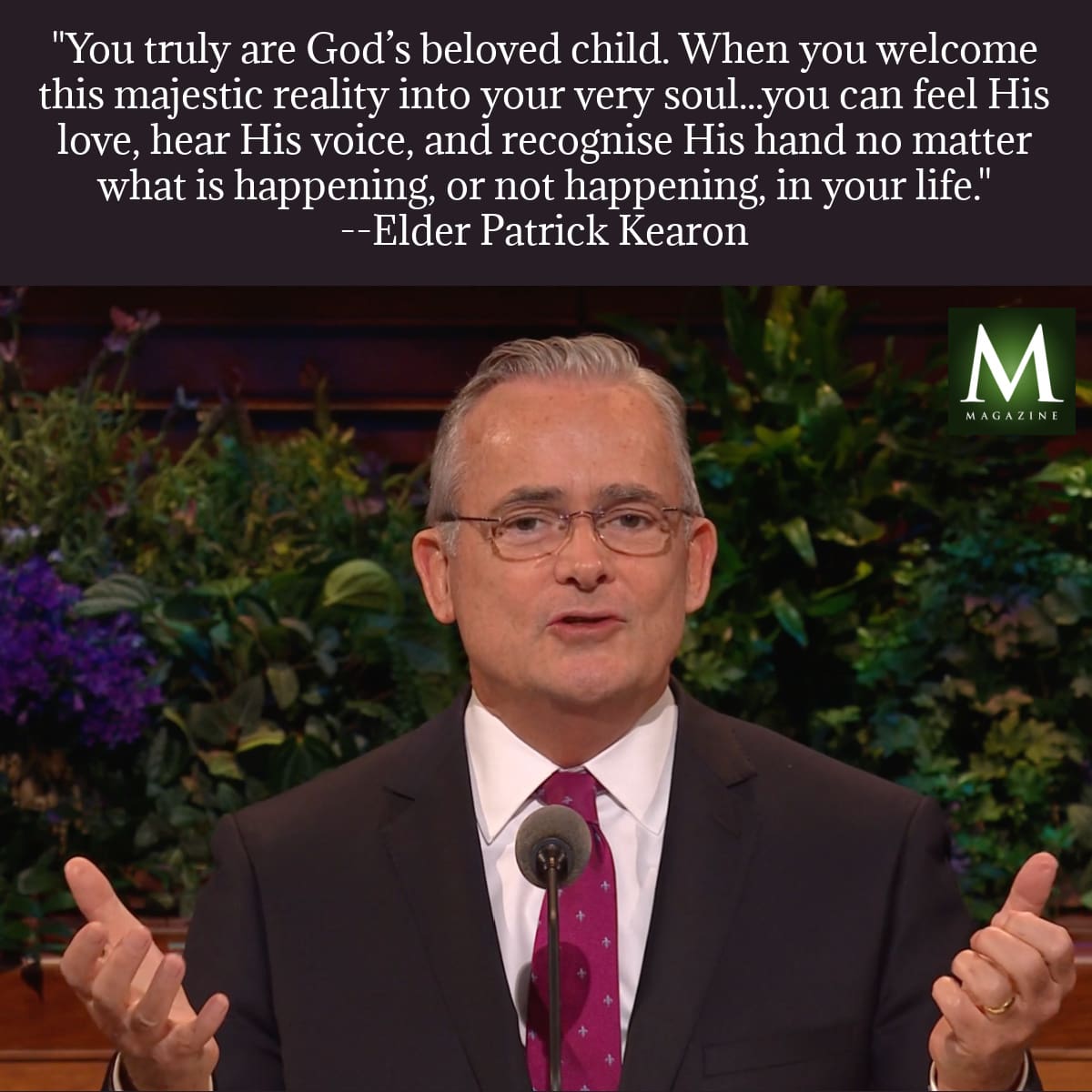 Elder Patrick Kearon delivers a powerful General Conference message about God’s love and recognizing His hand in our lives. Quote: “You truly are God’s beloved child. When you welcome this majestic reality into your very soul…you can feel His love, hear His voice, and recognise His hand no matter what is happening, or not happening, in your life.”