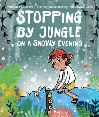  Cover of Stopping by Jungle on a Snowy Evening by Richard T. Morris, a poetic parody of Robert Frost’s famous poem, creatively illustrated by Julie Rowan-Zoch.
