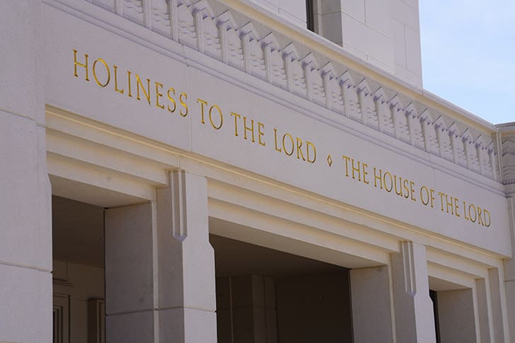 Temple inscription “Holiness to the Lord, The House of the Lord,” emphasizes the sacred covenants and President Russell M. Nelson’s temple-centered teachings.