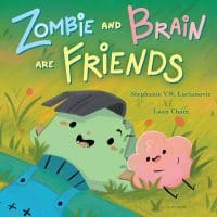 Cover of Zombie and Brain Are Friends by Stephanie V.W. Lucianovic, a colorful, funny picture book about friendship and individuality, ideal for young readers.