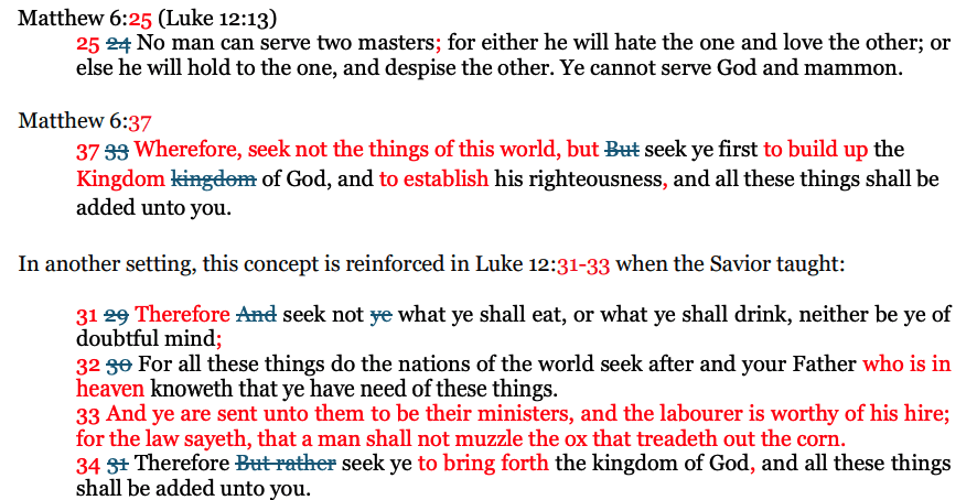 Matthew 6:25–37 and Luke 12:31–33 in the Joseph Smith Translation highlight Christ’s counsel to seek the Kingdom of God before all worldly things.