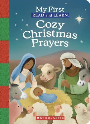 Cover of "My First Read and Learn Cozy Christmas Prayers," a board book that gently tells the Nativity story, featuring Mary, baby Jesus, shepherds, and beloved Christmas songs.