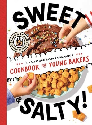 Cover image of Sweet & Salty: King Arthur Baking Company’s Cookbook for Young Bakers, a colorful kids’ baking cookbook featured in our Christmas activity books list, offering simple recipes and creative Christmas gifts for young bakers.