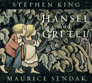 Cover of Hansel and Gretel, retold by Stephen King and illustrated by Maurice Sendak, showing the siblings standing together in a dark, richly detailed forest.