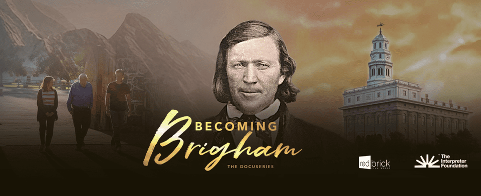 Promotional banner for Becoming Brigham: The Docuseries featuring a historic portrait of Brigham Young centered between early Latter-day Saint imagery and the Nauvoo Temple, visually introducing a discussion of Brigham Young’s prophetic leadership, the Mount Meadows Massacre, and questions surrounding race and priesthood in Church history.
