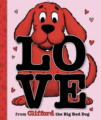 Cover of Love from The Big Red Dog by Norman Bridwell, featuring Clifford with bold “LOVE” lettering and heart illustrations, celebrating friendship and affection for Valentine’s Day.