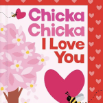 Cover of Chicka Chicka I Love You, a Valentine’s Day–themed board book featuring bold pink lettering, a heart illustration, and playful design inspired by the classic Chicka Chicka Boom Boom.