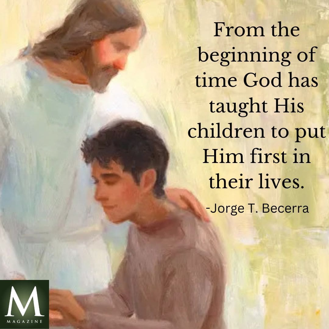 An image of Christ with a young man alongside the quote, “From the beginning of time God has taught His children to put Him first in their lives,” ~ Elder Jorge T. Becerra