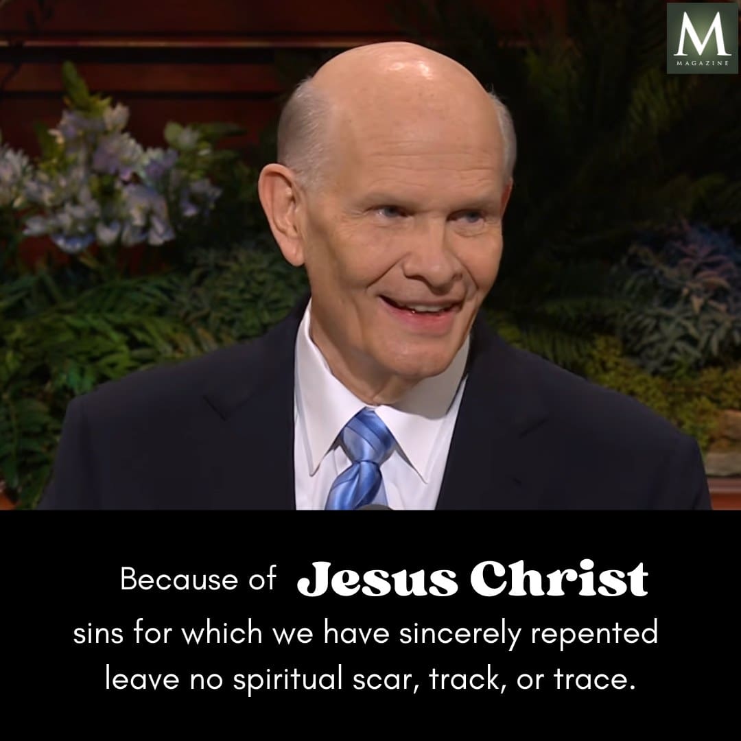 A General Conference quote image reading, “Because of Jesus Christ sins for which we have sincerely repented leave no spiritual scar, track, or trace,” emphasizing repentance and healing through Christ.