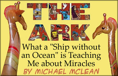The Ark:&nbsp;What a "Ship without an Ocean" is Teaching Me about Miracles